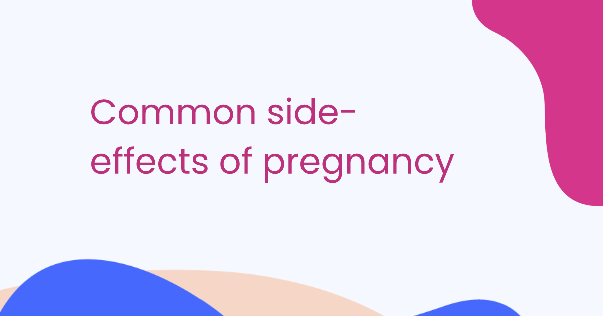 Common side-effects of pregnancy