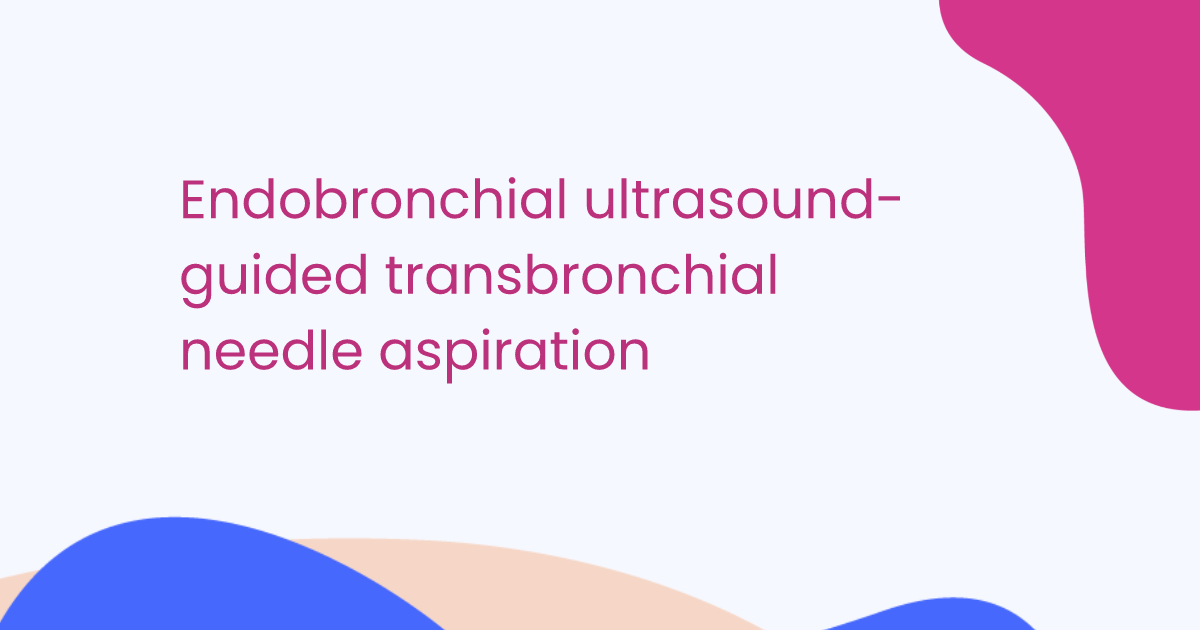Endobronchial ultrasound-guided transbronchial needle aspiration