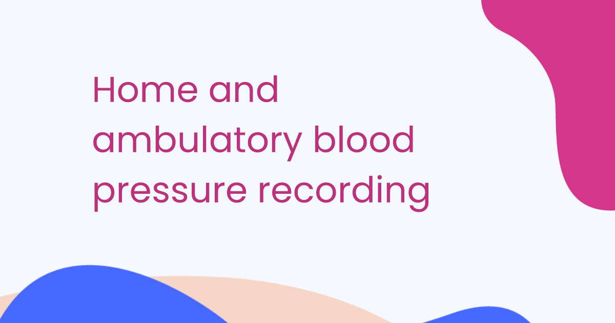 Home and ambulatory blood pressure recording